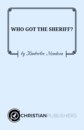WHO GOT THE SHERIFF?