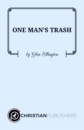 ONE MAN'S TRASH